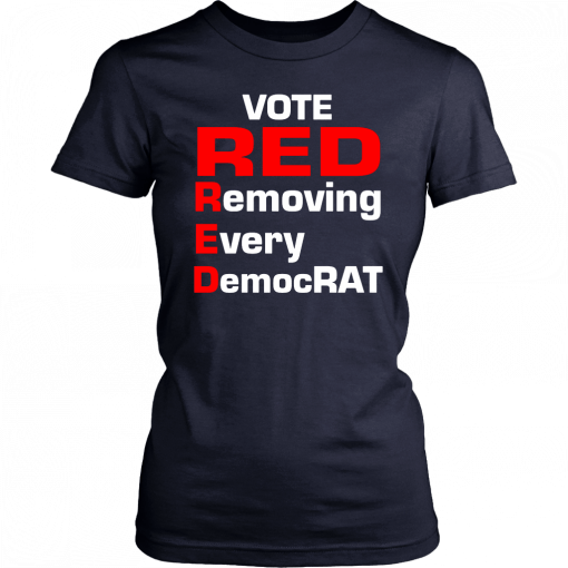 Trum 2020 vote red removing every democrat T-Shirt