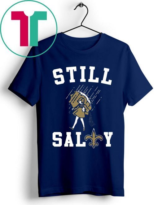 Still salty Saints Shirt