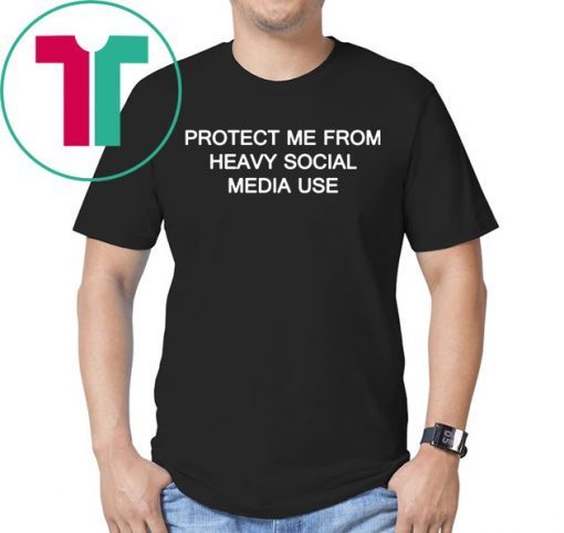 Protect me from heavy social media use T Shirt