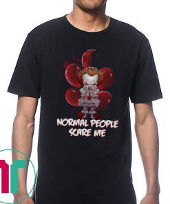 Normal People Scare Me Pennywise It Movie T-Shirt