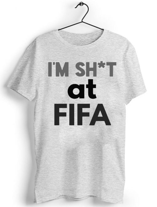 I’m Shit at FIFA T-Shirt For Mens Womens Kids