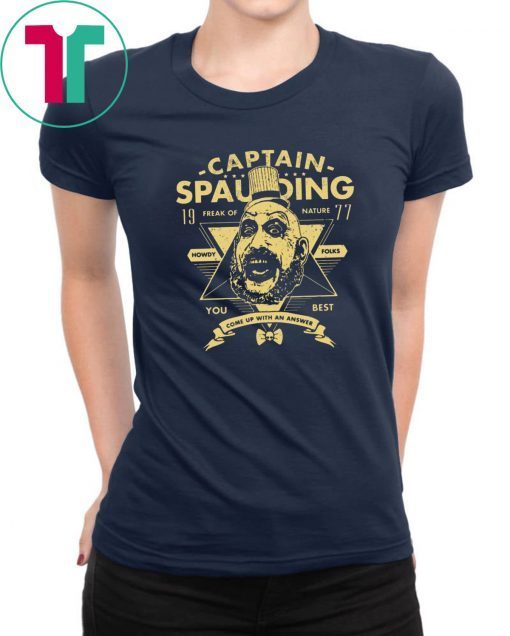 Captain Spaulding Freak Of Nature You Best T-Shirt