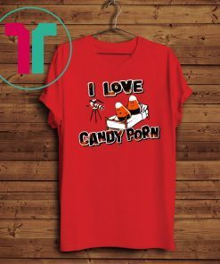I Love Candy Porn T-Shirt