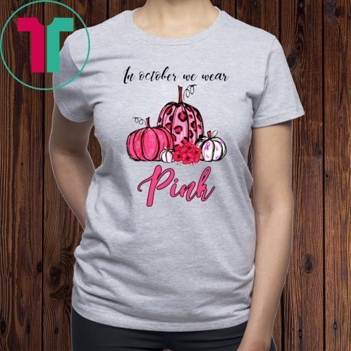 In October We Wear Pink Pumpkin Breast Cancer Halloween Shirts