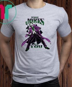 Batman Joker The Jokes On You Shirt