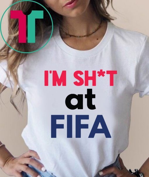 I’m Shit at FIFA Limited Edition T-Shirt