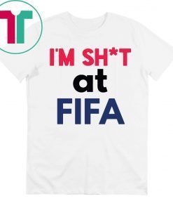 I’m Shit at FIFA Limited Edition T-Shirt