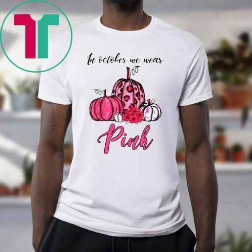 In October We Wear Pink Pumpkin Breast Cancer Halloween Shirts