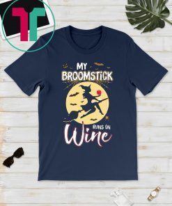 Nice My Broomstick Runs On Wine Witch Halloween Costume Gift Shirt