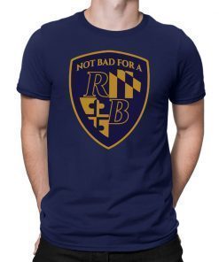 Not Bad For a RB Shirt - Baltimore Football