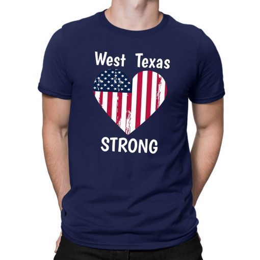 West Texas Strong West TX El Paso Odessa Love T-Shirt