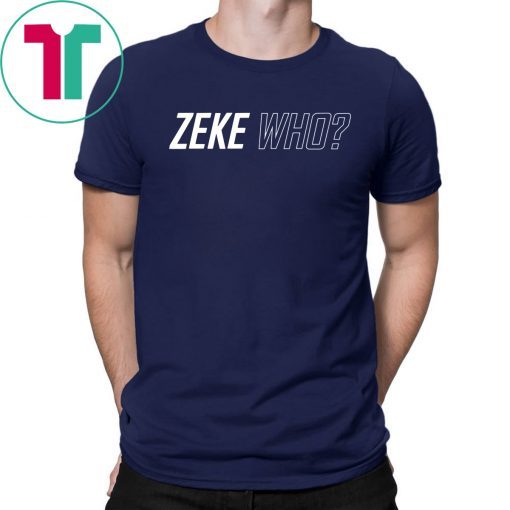 Zeke Who Shirt