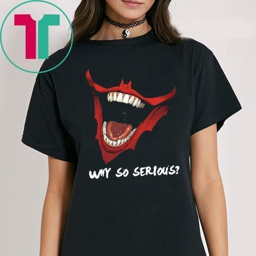 Why So Serious Joker T-shirt Cool Gift For Joker Fans