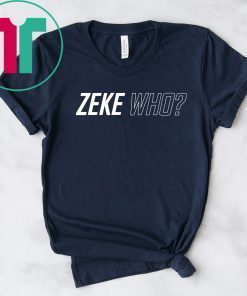 Zeke Who Dallas Cowboys T-Shirts