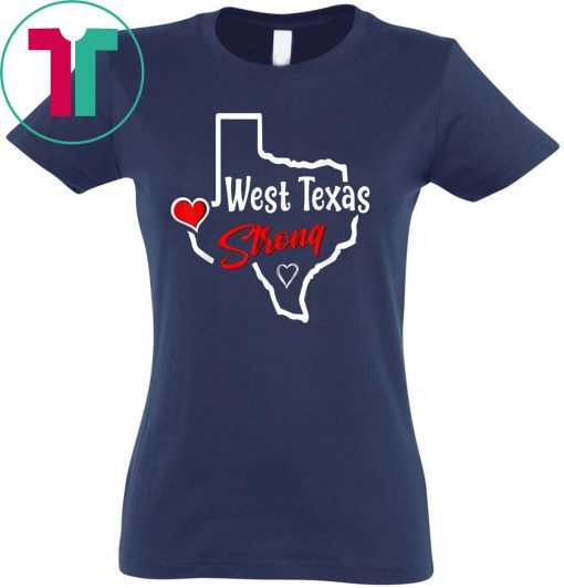 West Texas Strong Shirt Texas Flag Apparel Texas Lover Gift T-Shirt