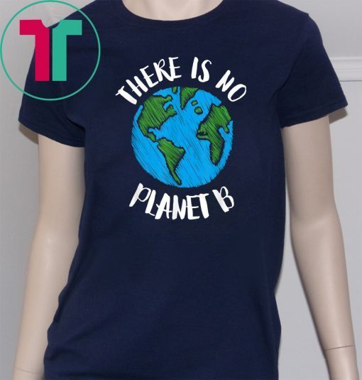 Buy There Is No Planet B T-Shirt