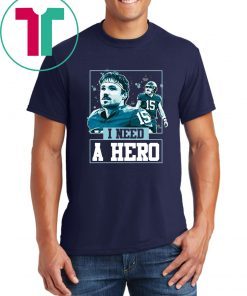 I Need A Hero T-Shirt