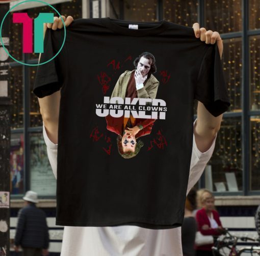 Joker We Are All Clowns Halloween Funny T-Shirt