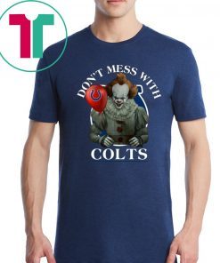 Don't Mess With Indianapolis Colts Pennywise T-Shirt Cool Gift For Fans