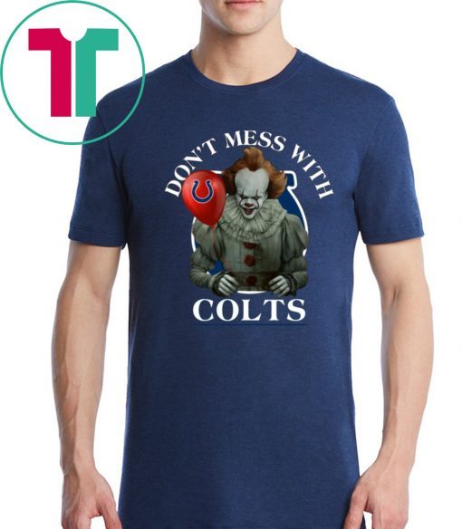 Don't Mess With Indianapolis Colts Pennywise T-Shirt Cool Gift For Fans