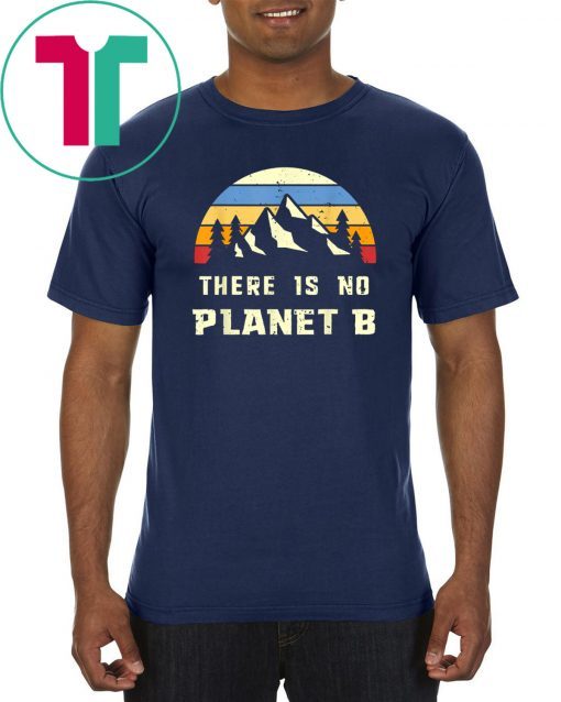 Vintage Earth Day-April 22 Shirt There is no Planet B Tee