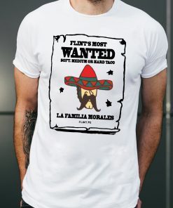 Flint’s most wanted soft medium or hard taco la Familia morales T-Shirt