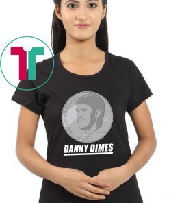 DANNY DIMES TEE SHIRT