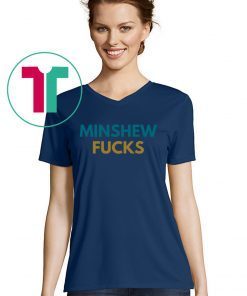 Minshew Fuck Football T-Shirt