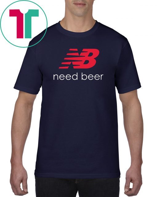 Buy New Balance Need Beer Unisex T-Shirt