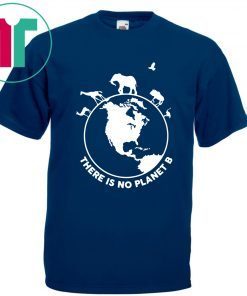 There Is No Planet B Wild Animals Classic Tee Shirt