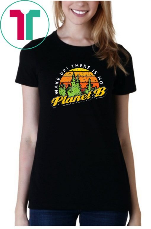 Wake Up! There Is No Planet B Vintage Style Unisex T-Shirt