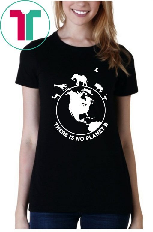 There Is No Planet B Wild Animals Classic Tee Shirt