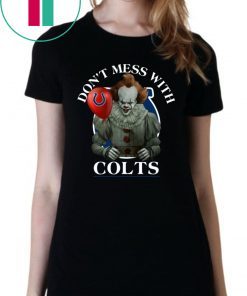 Don't Mess With Indianapolis Colts Pennywise T-Shirt Cool Gift For Fans