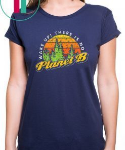 Wake Up! There Is No Planet B Vintage Style Unisex T-Shirt