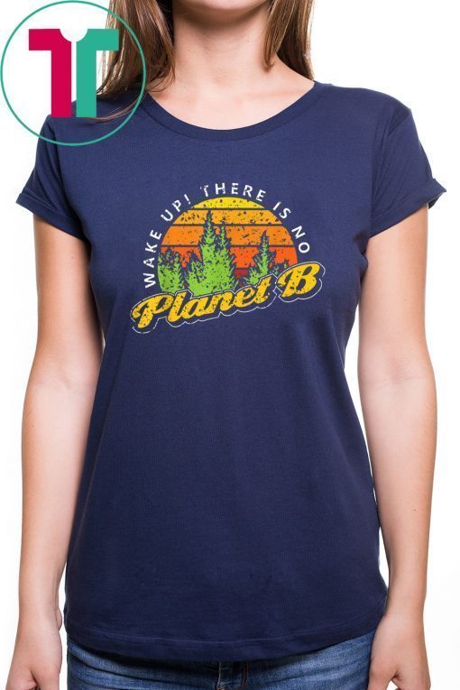 Wake Up! There Is No Planet B Vintage Style Unisex T-Shirt