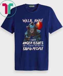 Walk Away I Have Angle Issue Pennywise It Movie Halloween Gift T-Shirt