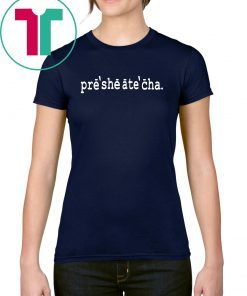 Mens Womens Presheatecha T-Shirt