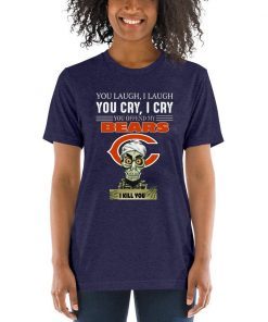 You laugh I laugh you cry I cry you offend my Bears i kill you T-Shirt
