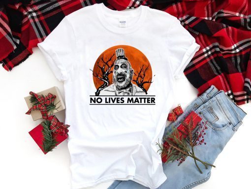 Captain Spaulding No lives Matter T-Shirt