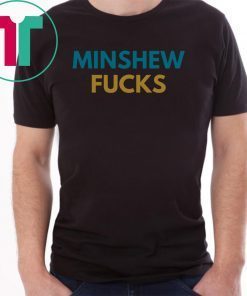 Minshew Fuck Football T-Shirt