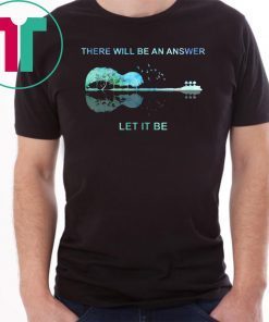 Guitar There will be an answer let it be Offcial T-Shirt