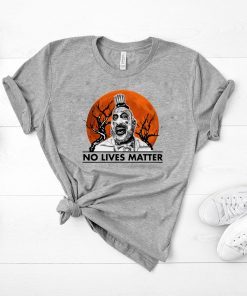 Captain Spaulding No lives Matter T-Shirt