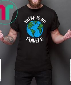 Buy There Is No Planet B T-Shirt