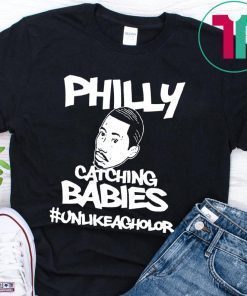 Hakim Laws Philly Catching Babies Unlike Agholor Offcial T-Shirt