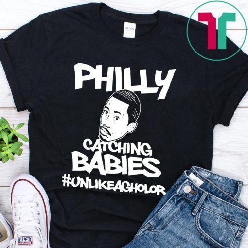 Hakim Laws Philly Catching Babies Unlike Agholor Offcial T-Shirt