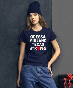 Odessa Midland Texas Strong #MidlandStrong T-Shirt