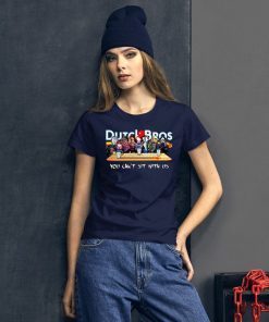 Dutch Bros You Cant Sit With Us Michael Myers Jason It Chucky T-Shirt