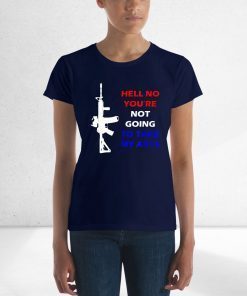 Mens Hell No You're Not Going To Take My AR15 Beto Come And It Tee Shirt