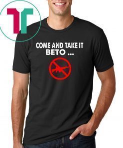 Come and Take it Beto AR15 Pro Unisex T-Shirt