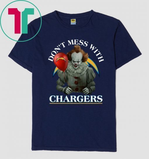 Cool Gift For Fans Don't Mess With Los Angeles Chargers Pennywise T-Shirt